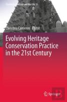 Evolving Heritage Conservation Practice In The 21st Century