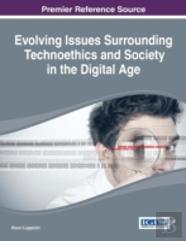 Evolving Issues Surrounding Technoethics And Society In The Digital Age