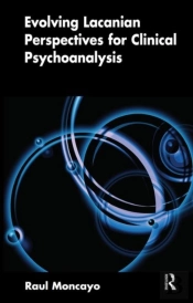 Evolving Lacanian Perspectives For Clinical Psychoanalysis