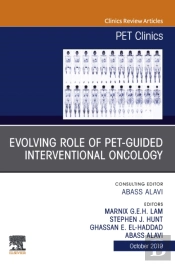 Evolving Role Of Pet-Guided Interventional Oncology, An Issue Of Pet Clinics