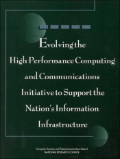 Evolving The High Performance Computing And Communications Initiative To Support The Nation'S Information Infrastructure