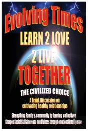 Evolving Times Learn 2 Love 2 Live Together