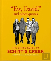 Ew, David, And Other Schitty Quotes: The Little Guide To Schitt'S Creek