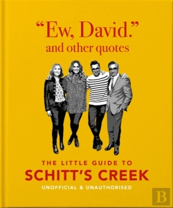 Bertrand.pt - Ew, David, And Other Schitty Quotes: The Little Guide To Schitt'S Creek