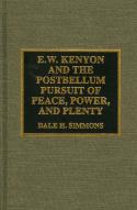 E.W. Kenyon And The Postbellum Pursuit Of Peace, Power, And Plenty