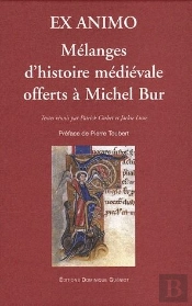 Ex Animo ; Mélanges D'Histoire Médiévale Offerts À Michel Bur