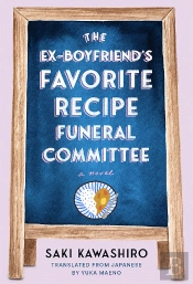 Ex-Boyfriend'S Favorite Recipe Funeral Committee