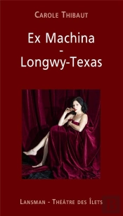 Ex Machina : Longwy-Texas