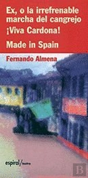Ex O La Irrefrenable Marcha Del Cangrejo. Viva Cardona. Made In Spain