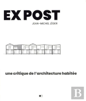 Ex Post : Une Critique De L'Architecture Habitée