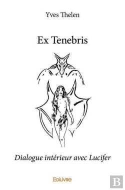 Bertrand.pt - Ex Tenebris - Dialogue Interieur Avec Lucifer