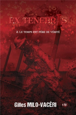 Bertrand.pt - Ex Tenebris Tome 2 : Le Temps Est Père De Vérité
