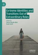 Ex-Treme Identities And Transitions Out Of Extraordinary Roles