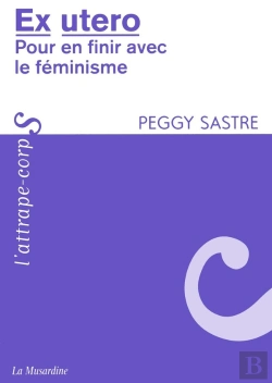 Bertrand.pt - Ex Utero ; Pour En Finir Avec Le Féminisme
