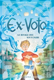 Ex-Voto Tome 1 : Le Rivage Des Souvenirs