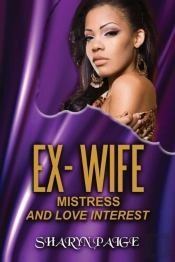 Ex-Wife, Mistress And Love Interest