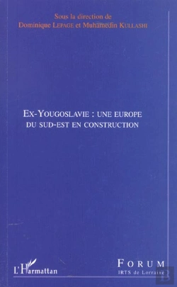 Bertrand.pt - Ex-Yougoslavie ; Une Europe Du Sud-Est En Construction