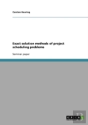 Exact Solution Methods Of Project Scheduling Problems