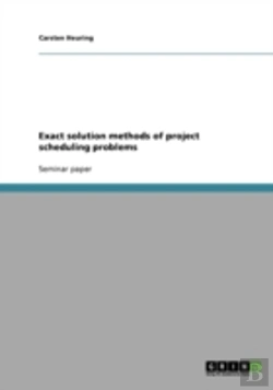 Bertrand.pt - Exact Solution Methods Of Project Scheduling Problems