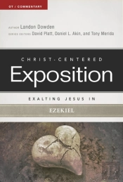 Exalting Jesus In Ezekiel