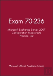 Exam 70-236 Microsoft Exchange Server 2007 Configuration Measureup Practice Test