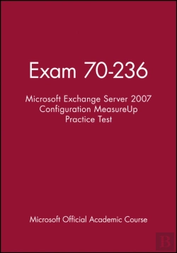 Bertrand.pt - Exam 70-236 Microsoft Exchange Server 2007 Configuration Measureup Practice Test