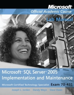 Bertrand.pt - Exam 70-431 Microsoft Sql Server 2005 Implementation And Maintenance Lab Manual