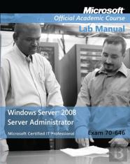 Exam 70-646 Windows Server 2008 Administrator Lab Manual