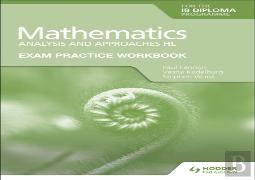 Exam Practice Workbook For Mathematics For The Ib Diploma: Analysis And Approaches Hl