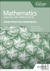 Exam Practice Workbook For Mathematics For The Ib Diploma: Analysis And Approaches Sl