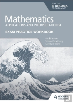 Bertrand.pt - Exam Practice Workbook For Mathematics For The Ib Diploma: Applications And Interpretation Sl