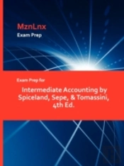 Exam Prep For Intermediate Accounting By Spiceland, Sepe, & Tomassini, 4th Ed.