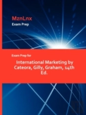 Exam Prep For International Marketing By Cateora, Gilly, Graham, 14th Ed.