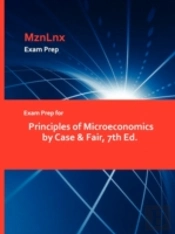 Exam Prep For Principles Of Microeconomics By Case & Fair, 7th Ed.
