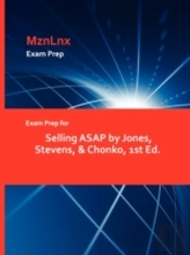 Exam Prep For Selling Asap By Jones, Stevens, & Chonko, 1st Ed.
