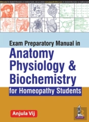 Exam Preparatory Manual In Anatomy, Physiology & Biochemistry For Homeopathy Students