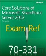 Exam Ref 70-331 Core Solutions Of Microsoft Sharepoint Server 2013 (Mcse)