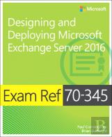 Exam Ref 70-345 Designing And Deploying Microsoft Exchange Server 2016