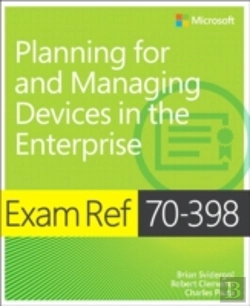 Bertrand.pt - Exam Ref 70-398 Planning For And Managing Devices In The Enterprise