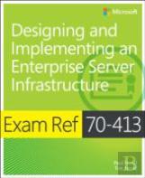 Exam Ref 70-413: Designing And Implementing An Enterprise Server Infrastructure