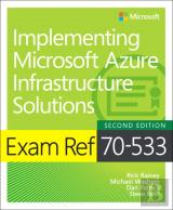 Exam Ref 70-533 Implementing Microsoft Azure Infrastructure Solutions
