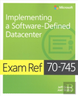 Exam Ref 70-745 Implementing A Software-Defined Datacenter