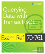 Exam Ref 70-761 Querying Data With Transact-Sql