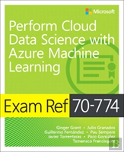 Bertrand.pt - Exam Ref 70-774 Perform Cloud Data Science With Azure Machine Learning
