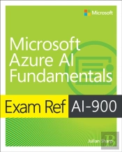 Exam Ref Ai-900 Microsoft Azure Ai Fundamentals