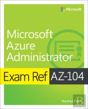Exam Ref Az-104 Microsoft Azure Administrator