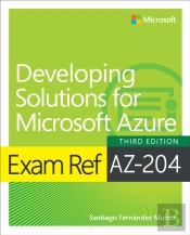 Exam Ref Az-204 Developing Solutions For Microsoft Azure
