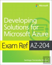 Exam Ref Az-204 Developing Solutions For Microsoft Azure