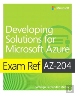 Bertrand.pt - Exam Ref Az-204 Developing Solutions For Microsoft Azure
