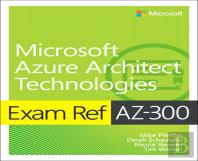 Exam Ref Az-300 Microsoft Azure Architect Technologies